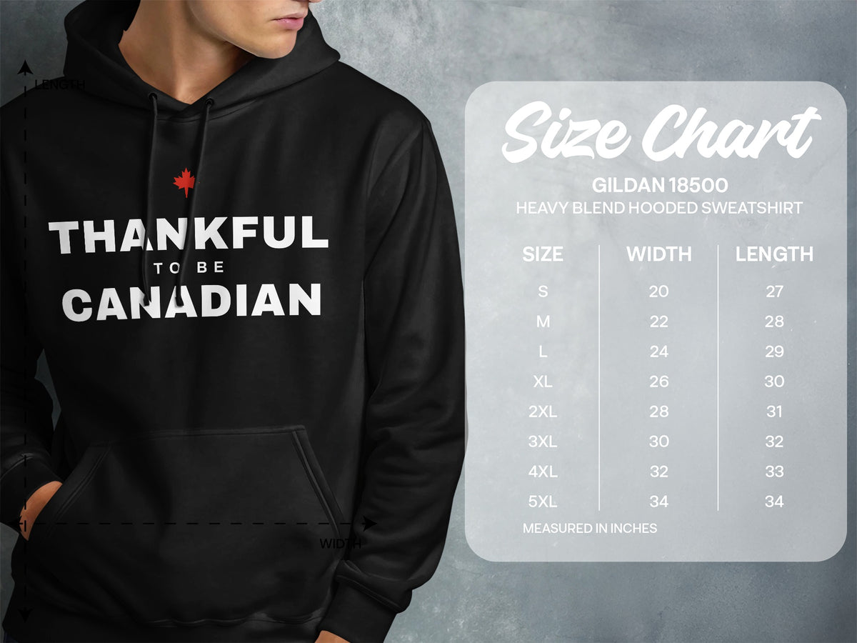 Black Gildan 18500 hoodie with "Thankful to be Canadian" text and size chart.