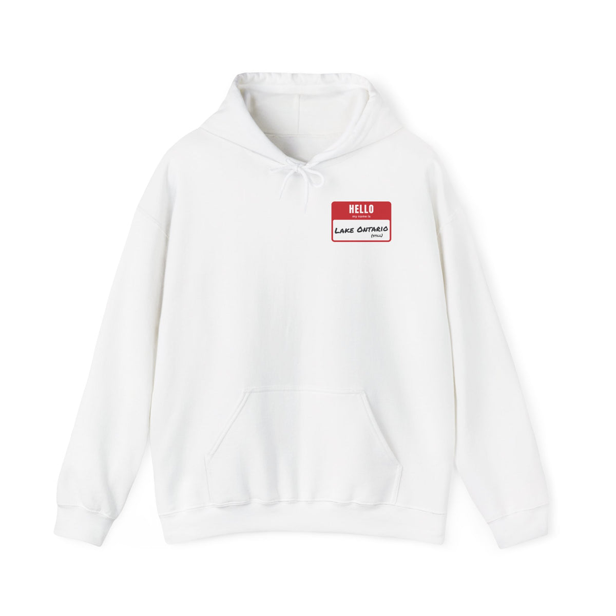 White hoodie with a red "Hello, my name is Lake Ontario (Still)" nametag.