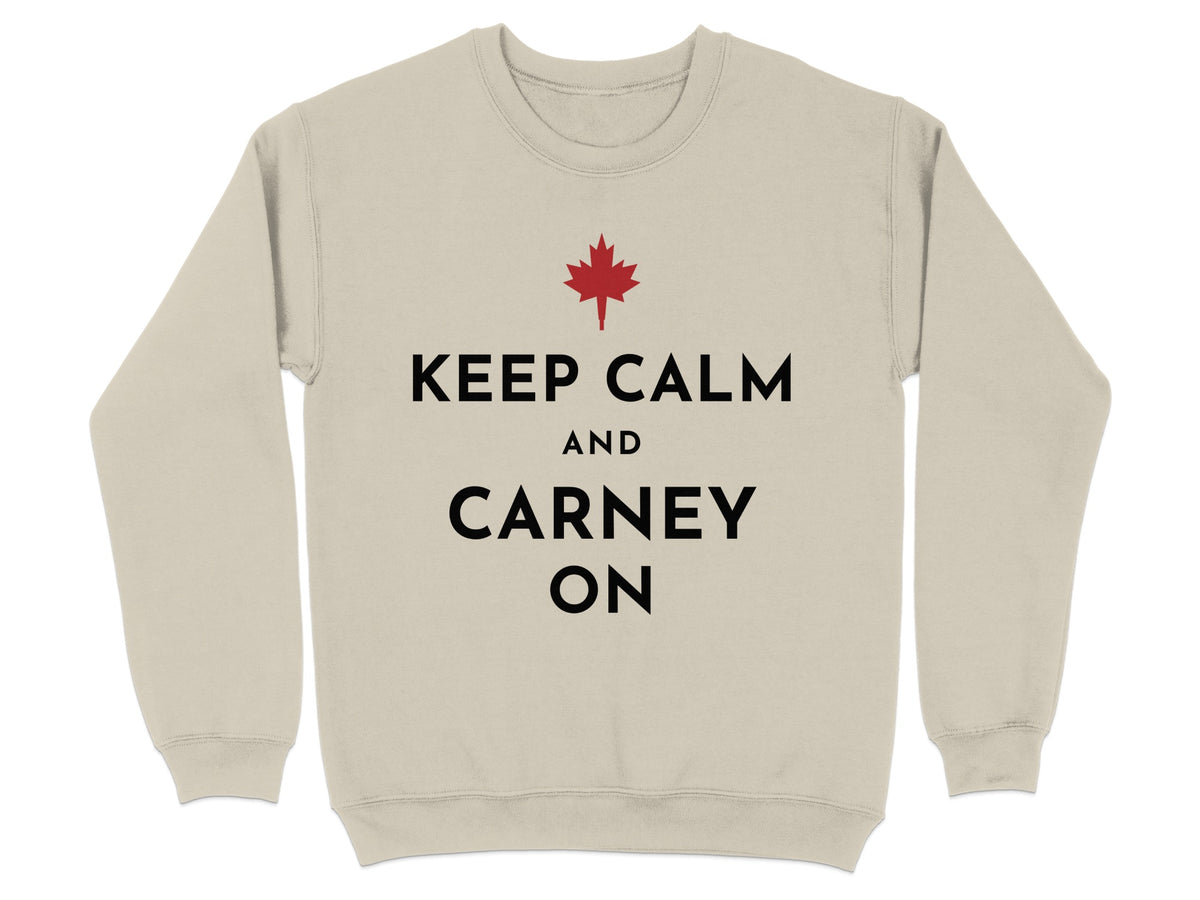 Sand colored sweatshirt with black text "KEEP CALM AND CARNEY ON" and a red maple leaf.