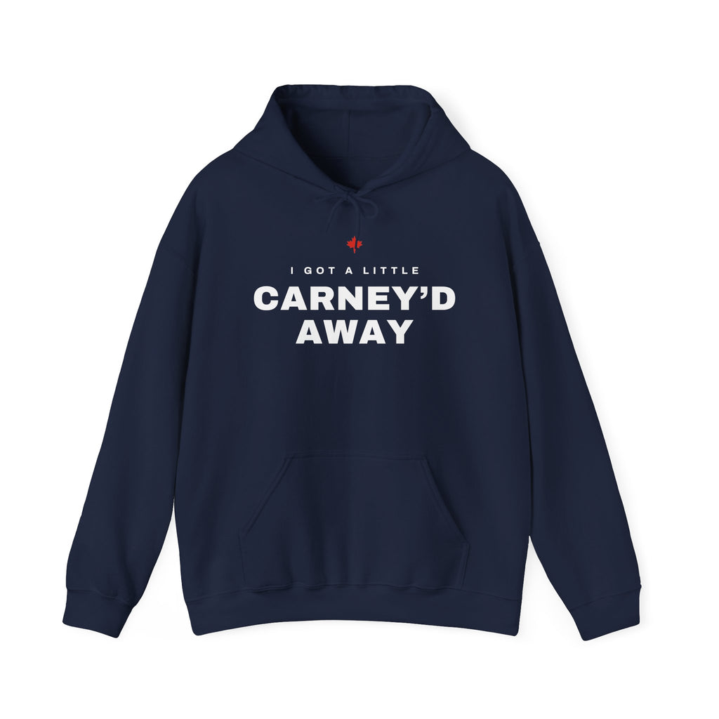 Navy blue hoodie with white text "I GOT A LITTLE CARNEY'D AWAY" and a red maple leaf.
