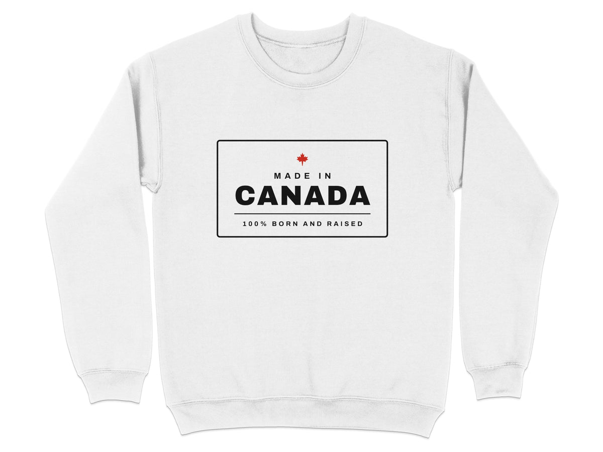White sweatshirt with "Made in Canada 100% Born and Raised" text and maple leaf.