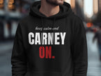 Black hoodie with "keep calm and CARNEY ON." text on front.