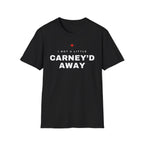 Black t-shirt with white text "I GOT A LITTLE CARNEY'D AWAY" and a red maple leaf.