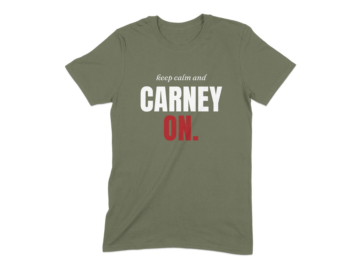 Olive green t-shirt with text "keep calm and CARNEY ON."