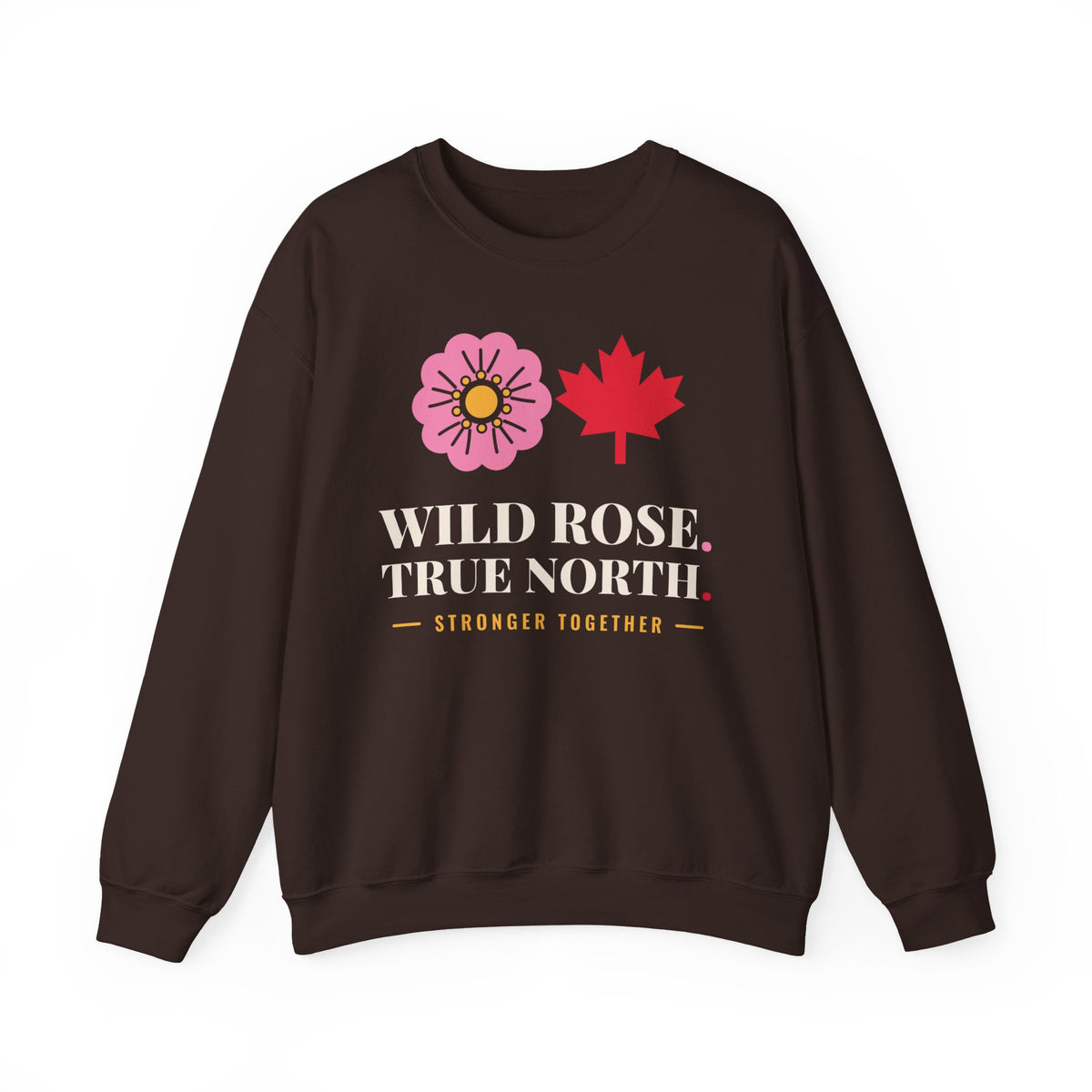 Brown sweatshirt with pink flower, red maple leaf, and "Wild Rose. True North. Stronger Together." text.