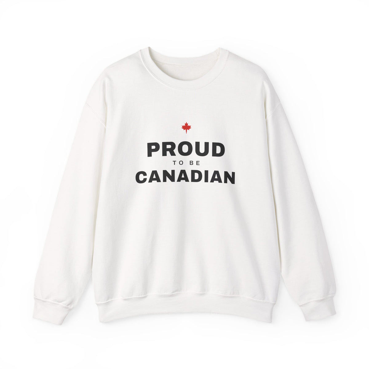 White sweatshirt with "PROUD TO BE CANADIAN" text and a red maple leaf.