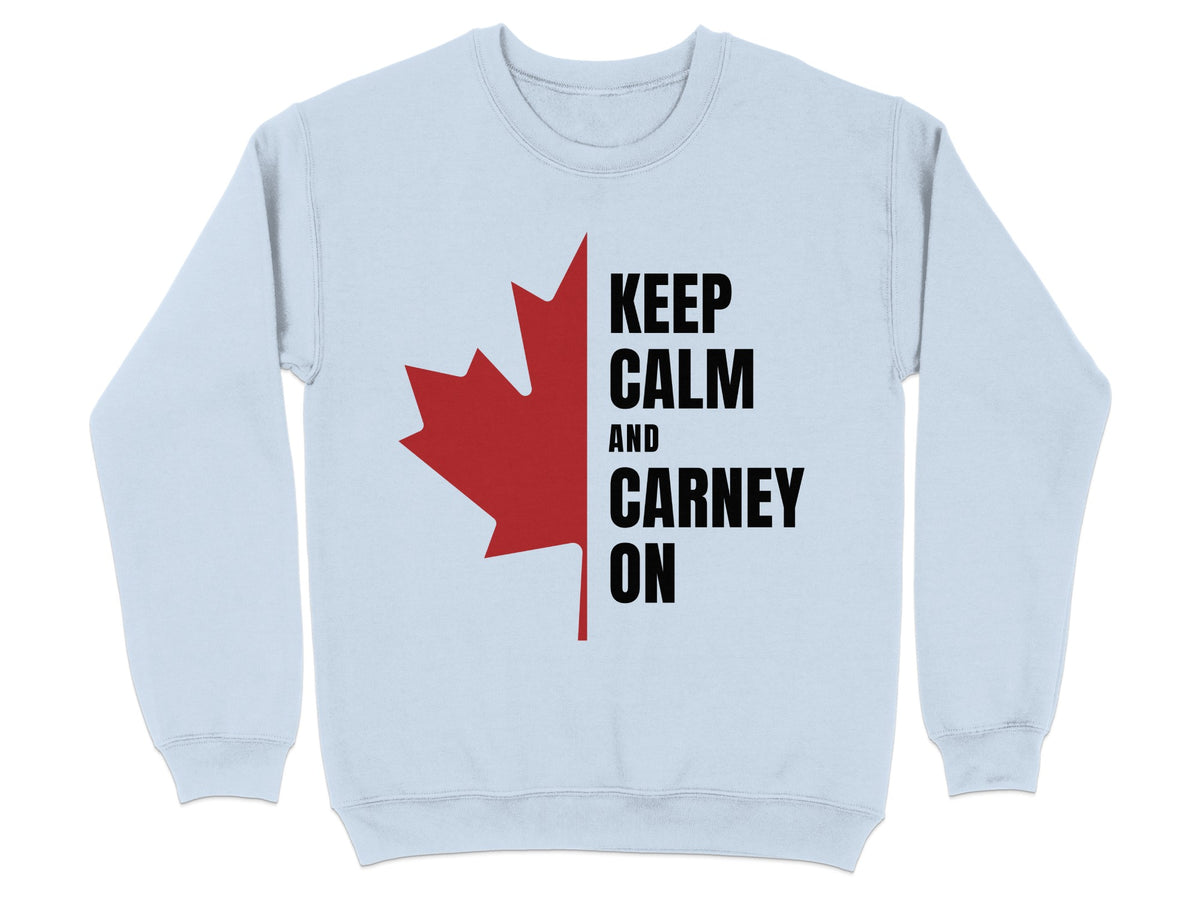 Light blue sweatshirt with a red Canadian maple leaf and "KEEP CALM AND CARNEY ON" text.