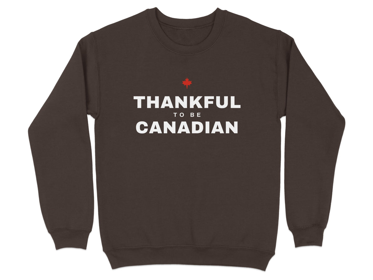 Brown sweatshirt with white text "THANKFUL TO BE CANADIAN" and a red maple leaf.