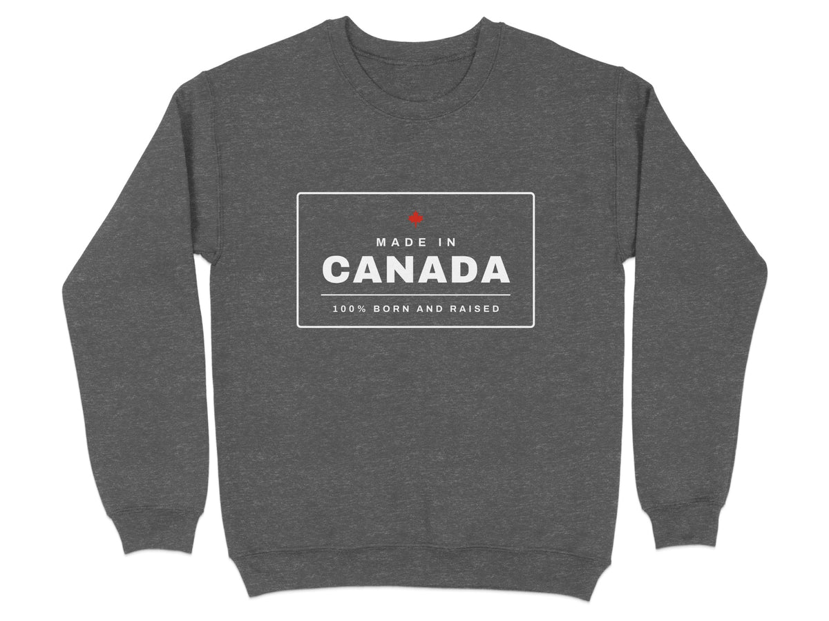 Dark grey crewneck sweatshirt with a white rectangle containing "Made in Canada 100% Born and Raised".