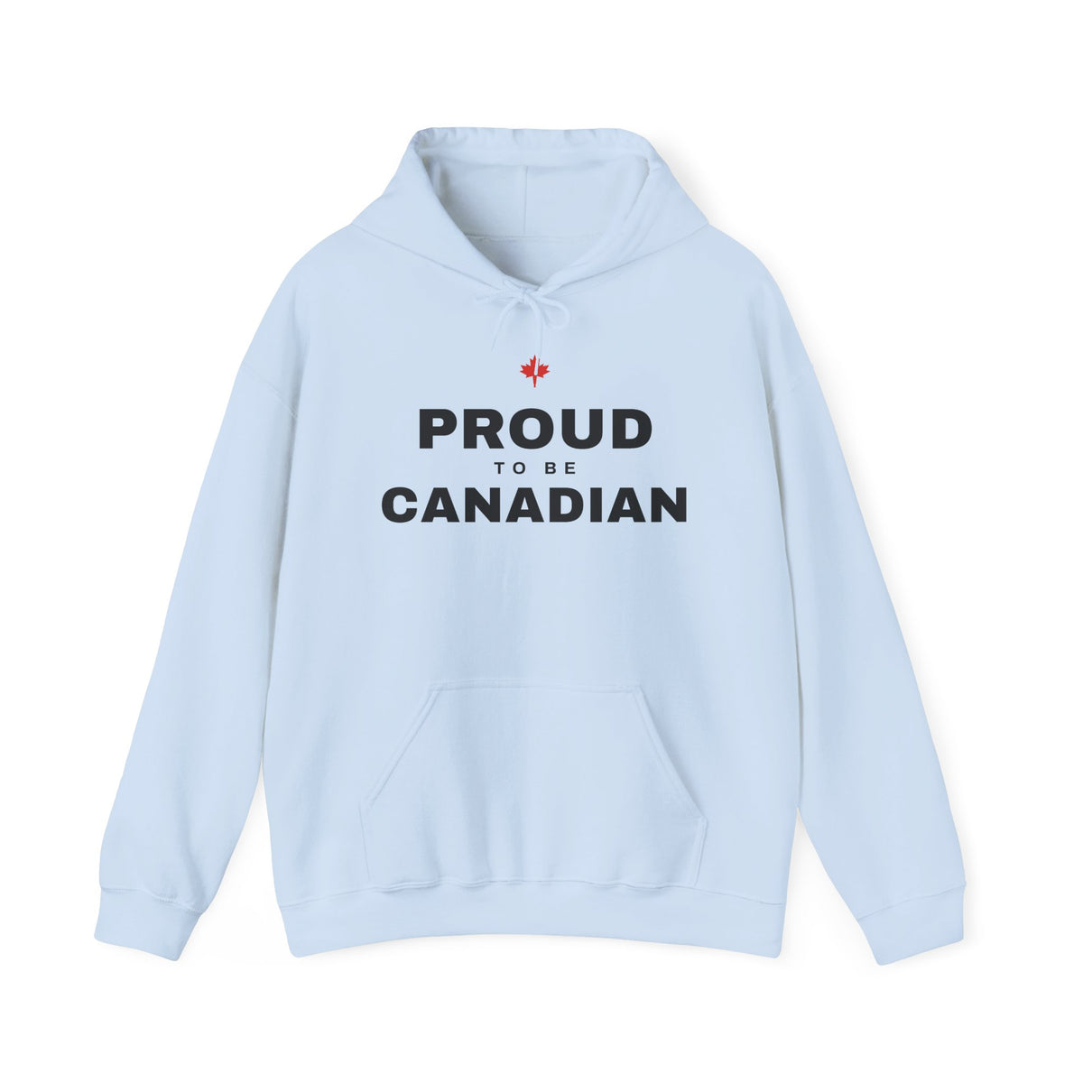 Light blue hoodie with text "PROUD TO BE CANADIAN" and a small red maple leaf.
