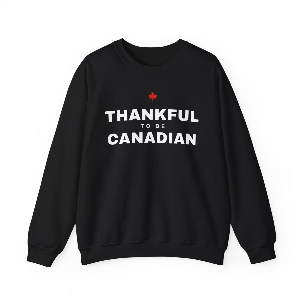Black sweatshirt with white text "THANKFUL TO BE CANADIAN" and a red maple leaf.