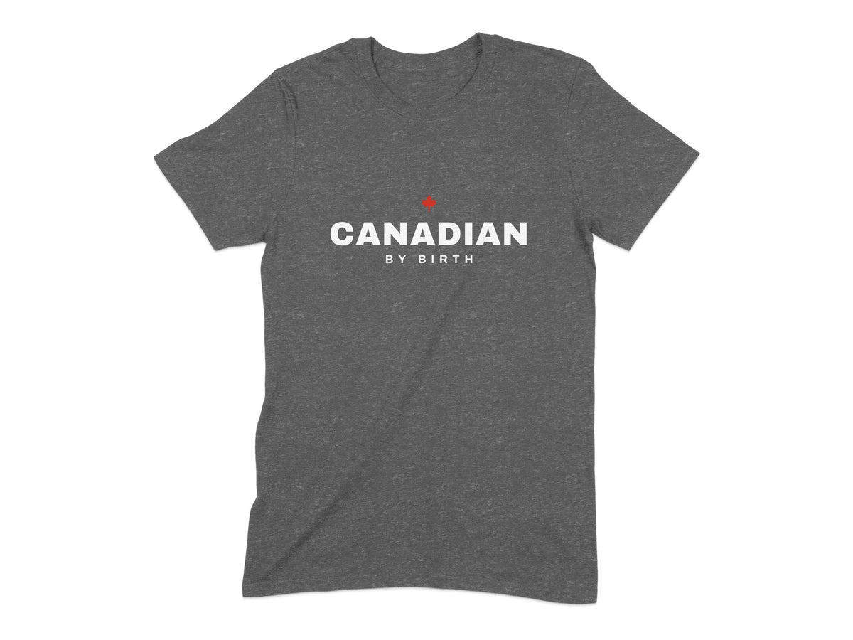 Grey t-shirt with "CANADIAN BY BIRTH" and a red maple leaf