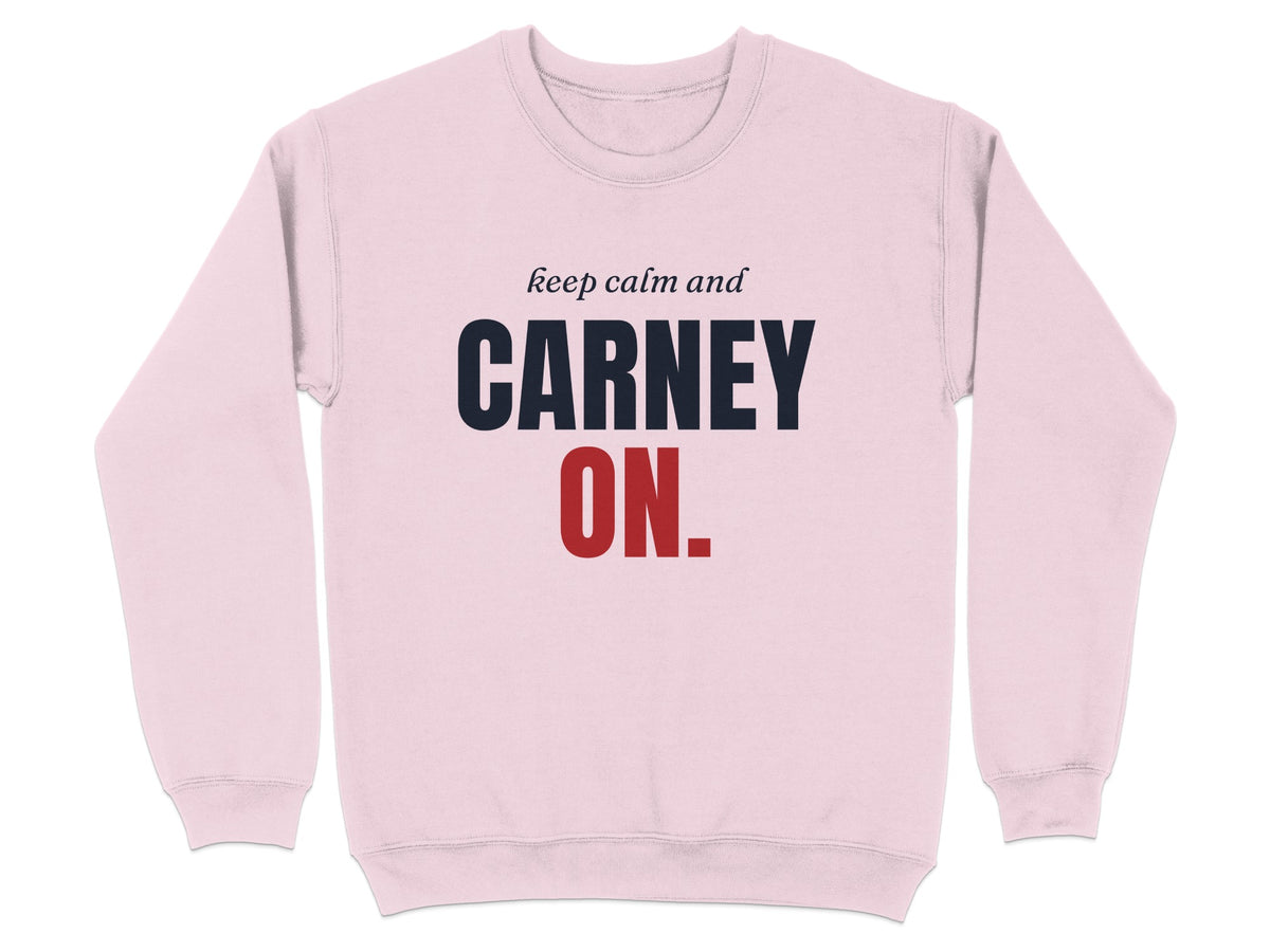 Pink crewneck sweatshirt with "keep calm and CARNEY ON." text.