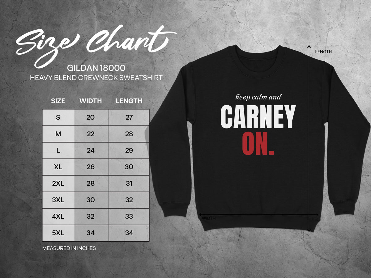 Gildan 18000 size chart for heavy blend crewneck sweatshirt with "keep calm and CARNEY ON" graphic.