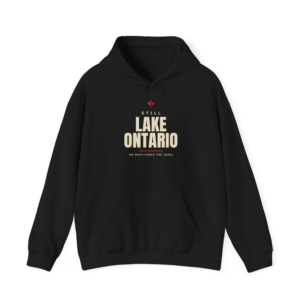 Black hoodie with "Still Lake Ontario On Maps Since The 1600s" text.