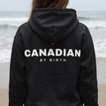 Canadian By Birth Back Print Hoodie
