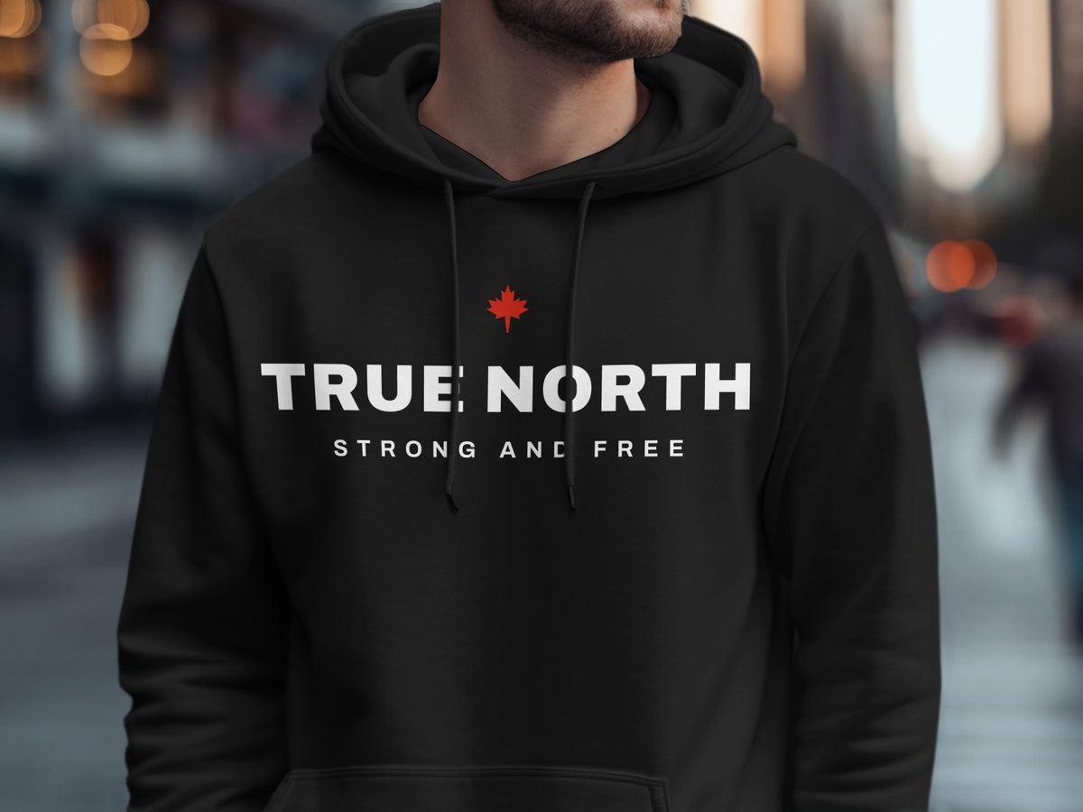 Black hoodie with "TRUE NORTH STRONG AND FREE" text and a red maple leaf.