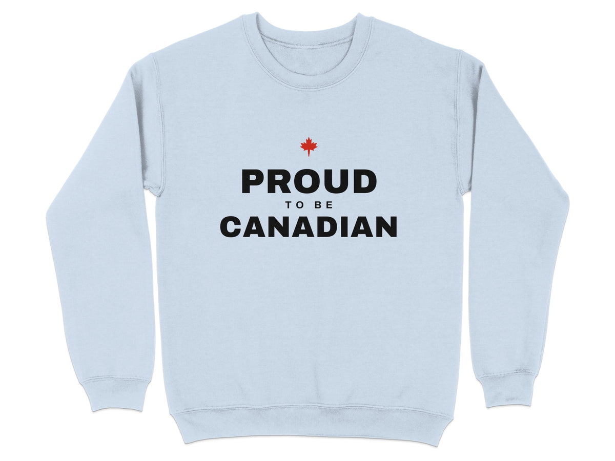 Light blue sweatshirt with "PROUD TO BE CANADIAN" text and red maple leaf.
