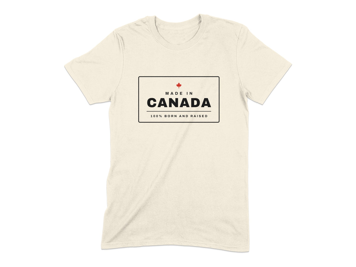 Cream t-shirt with black text "MADE IN CANADA 100% BORN AND RAISED" and a red maple leaf.