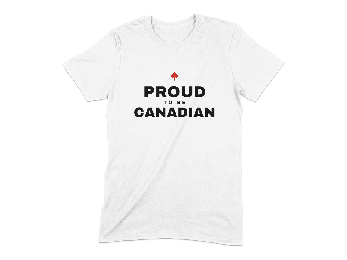 White t-shirt with black text "PROUD TO BE CANADIAN" and a red maple leaf.
