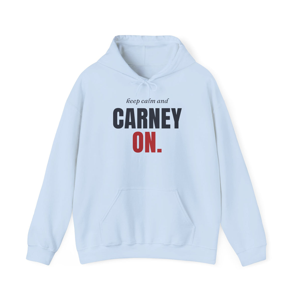 Light blue hoodie with "keep calm and CARNEY ON." text.