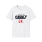 White t-shirt with "keep calm and CARNEY ON." printed on the chest.