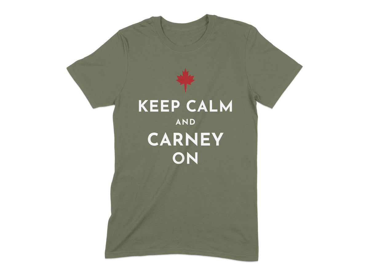 Olive t-shirt with white text "KEEP CALM AND CARNEY ON" and a red maple leaf.