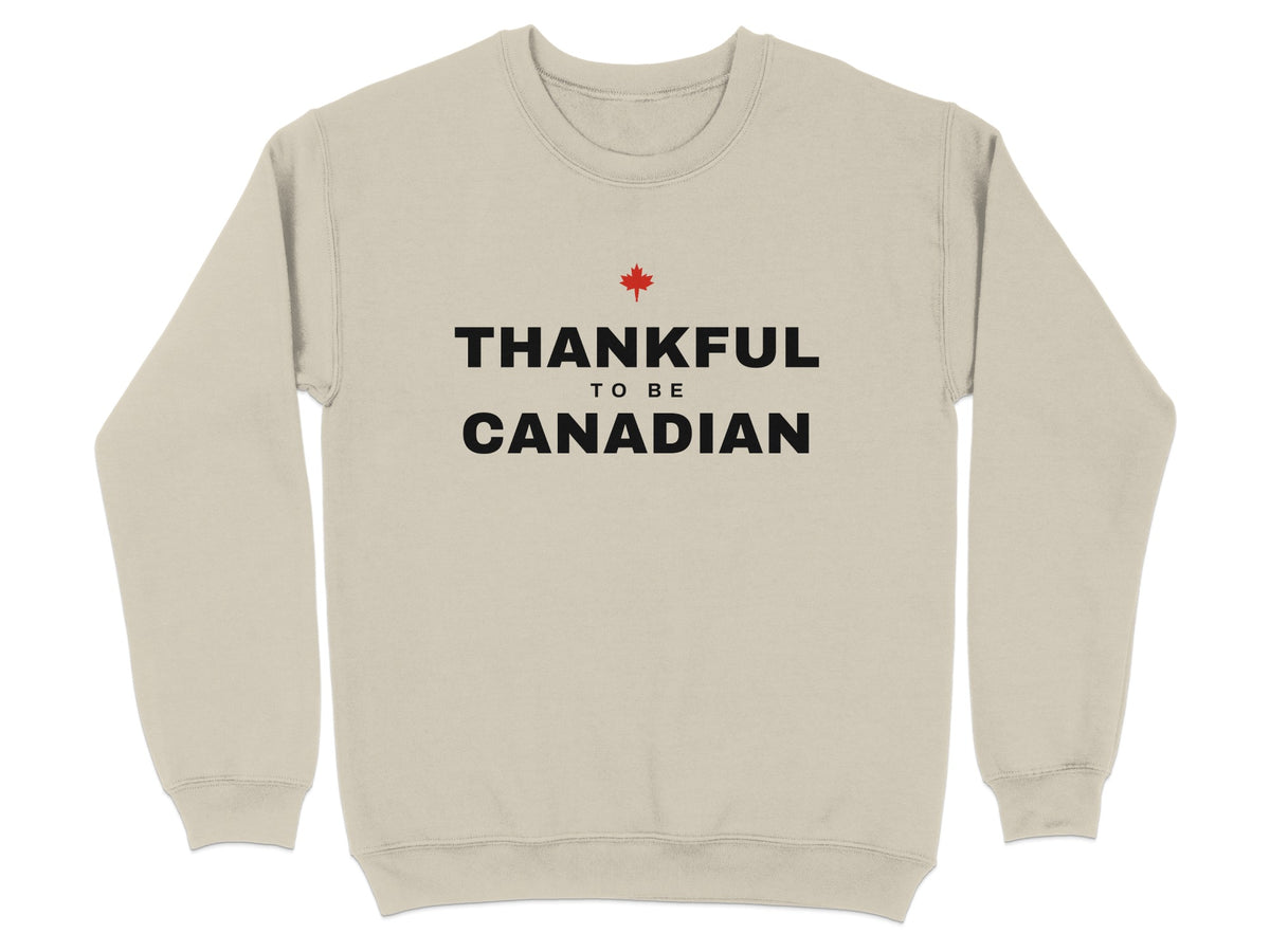 Crewneck sweatshirt with "Thankful to be Canadian" and a maple leaf.