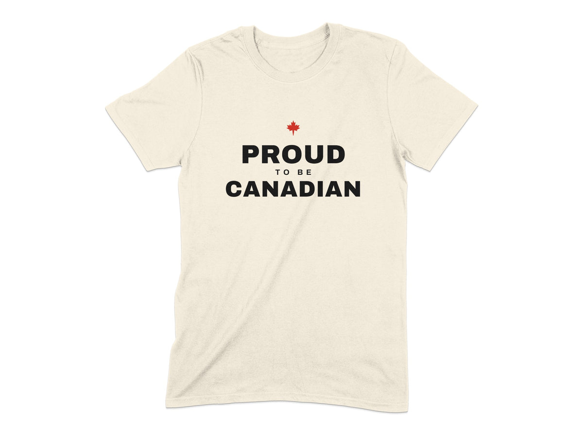 Cream t-shirt with black text "PROUD TO BE CANADIAN" and red maple leaf.