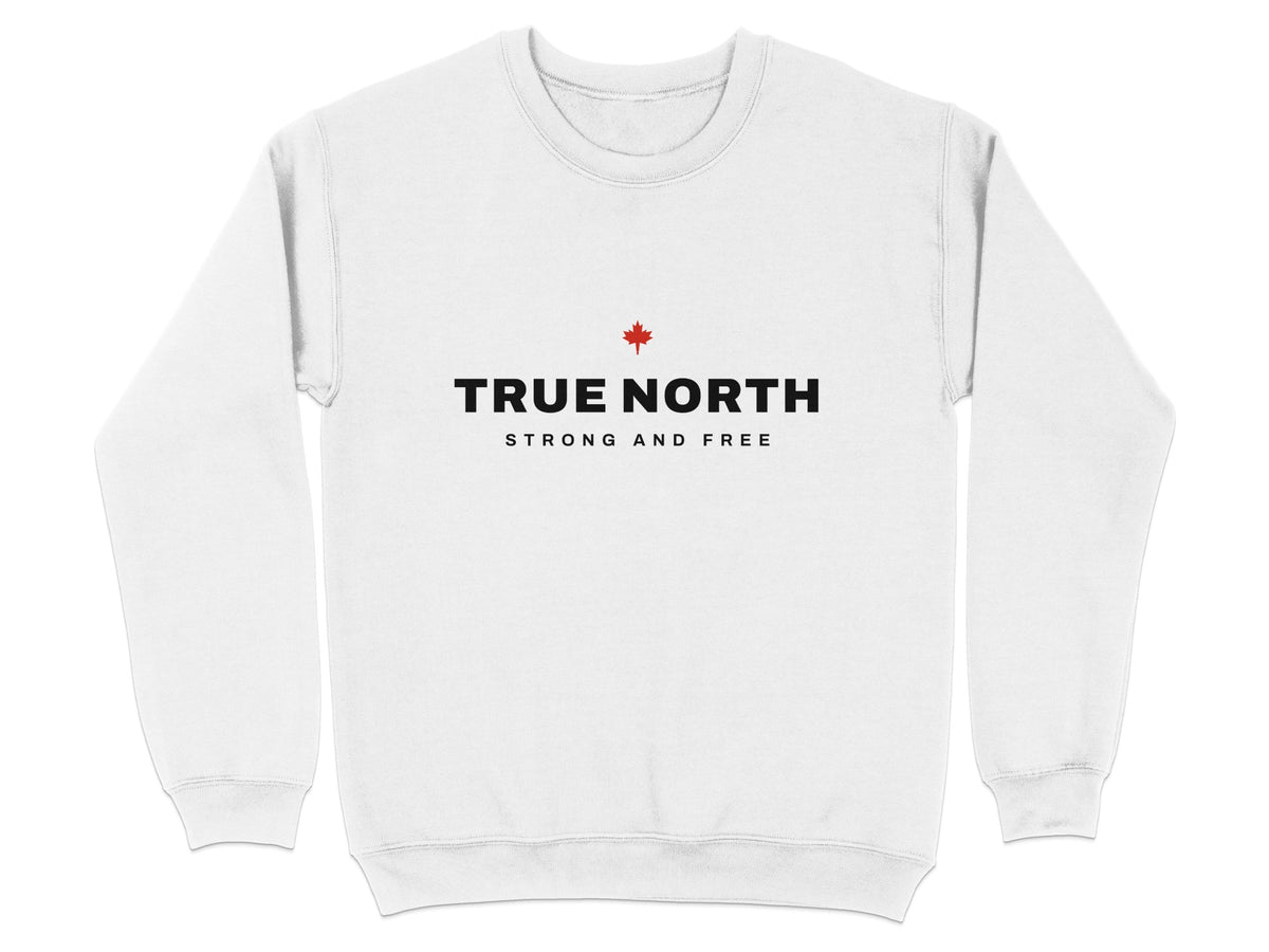 White sweatshirt with "TRUE NORTH STRONG AND FREE" and a maple leaf.