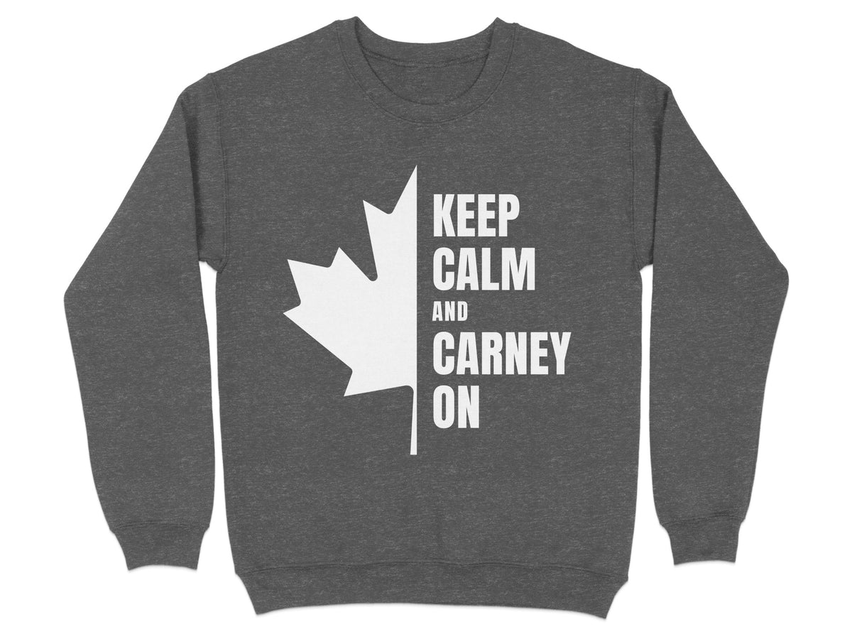 Grey sweatshirt with a white Canadian maple leaf and "KEEP CALM AND CARNEY ON" text.