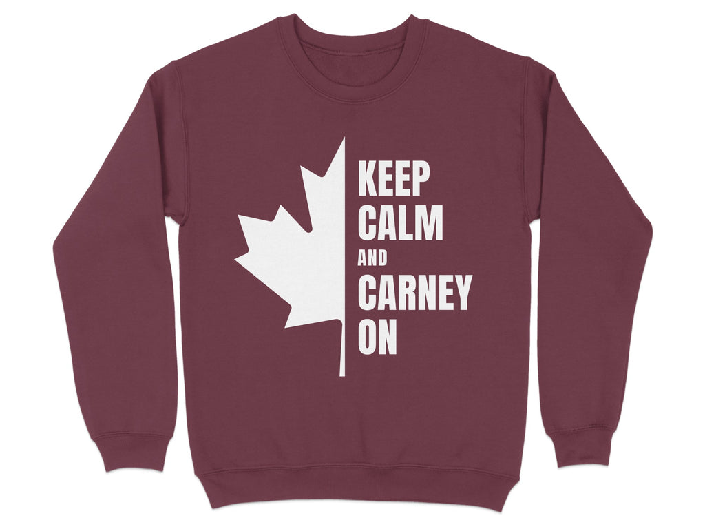 Maroon sweatshirt with white Canadian maple leaf and text "KEEP CALM AND CARNEY ON".