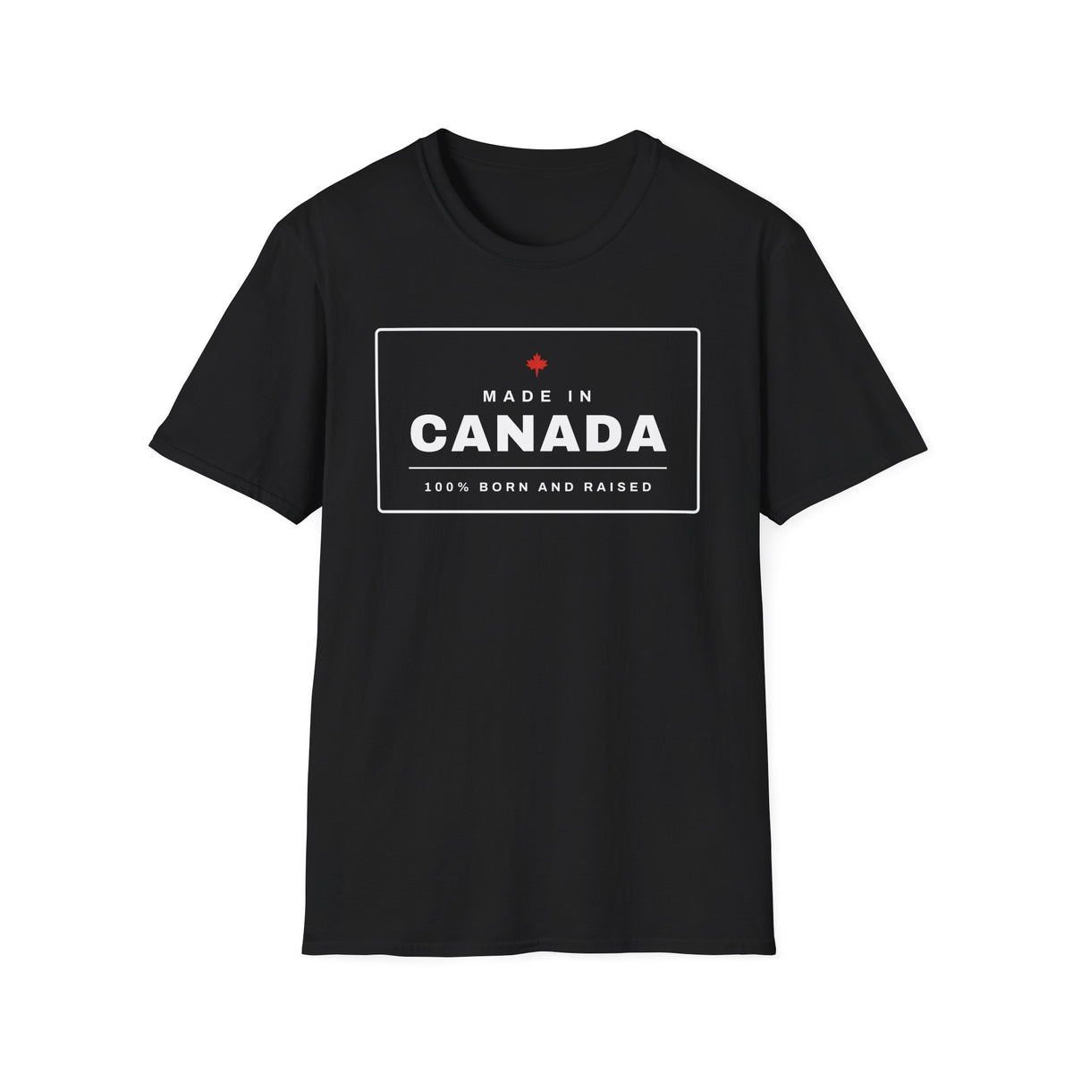Black t-shirt with a white rectangle on the chest that reads "MADE IN CANADA 100% BORN AND RAISED."