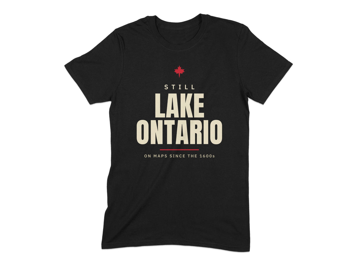 Black t-shirt with "Still Lake Ontario On Maps Since The 1600s" text and red maple leaf.