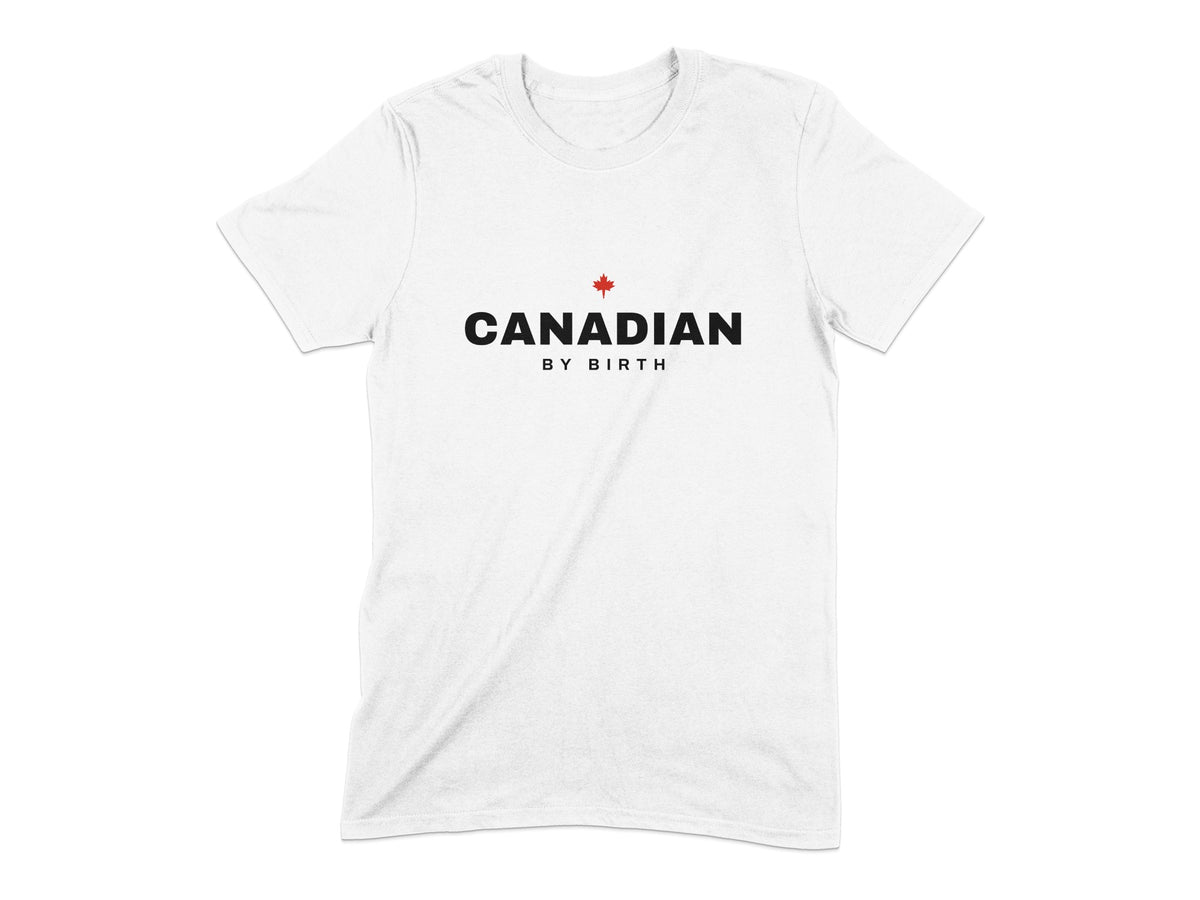 White t-shirt with "CANADIAN BY BIRTH" and a red maple leaf.