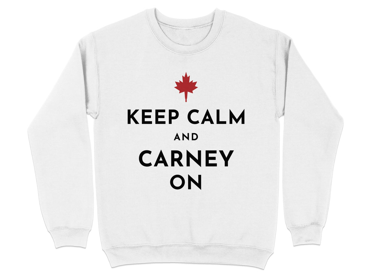 White crewneck sweatshirt with black text "KEEP CALM AND CARNEY ON" and red maple leaf.