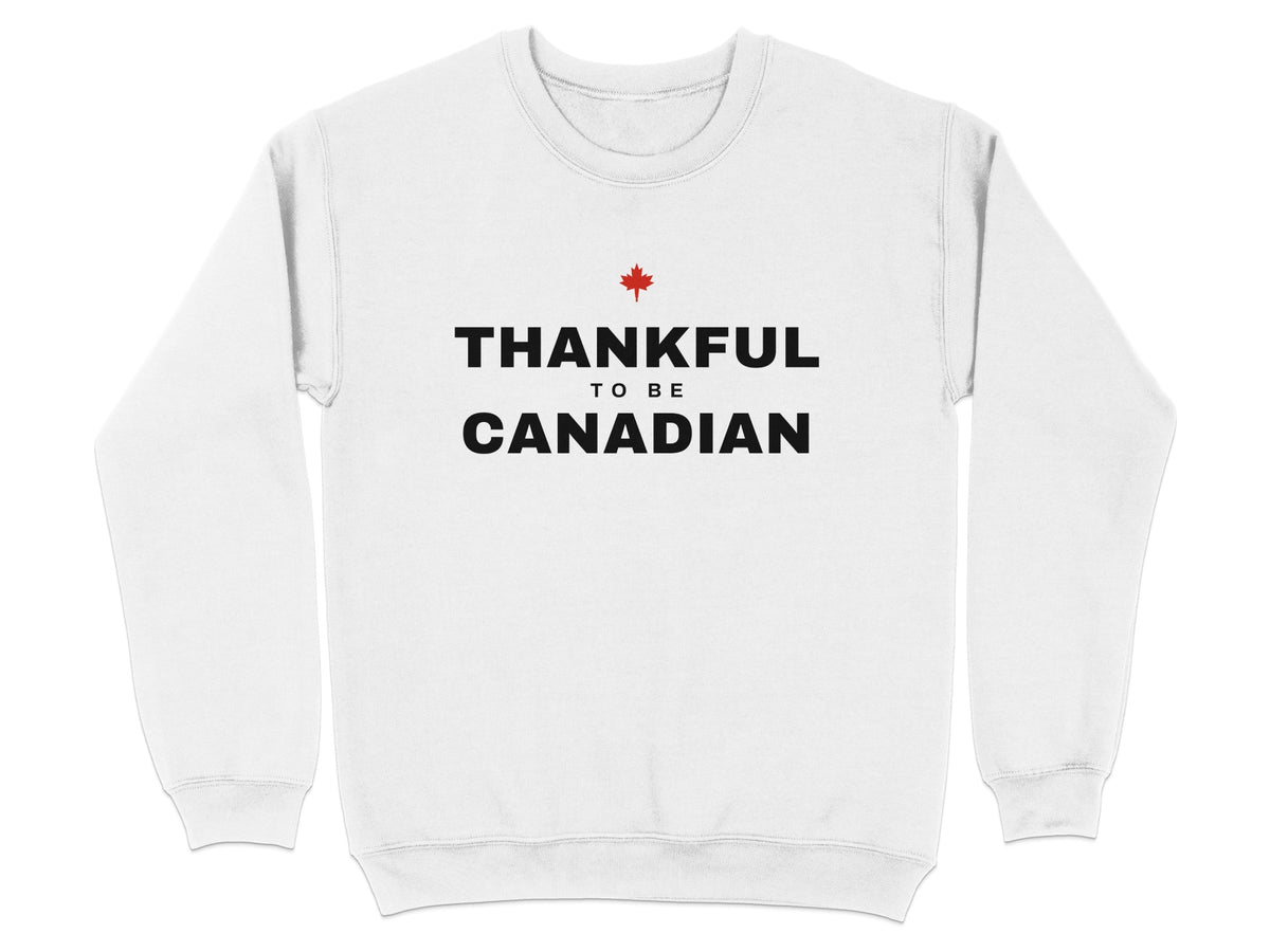 White sweatshirt with "Thankful to be Canadian" and a red maple leaf.