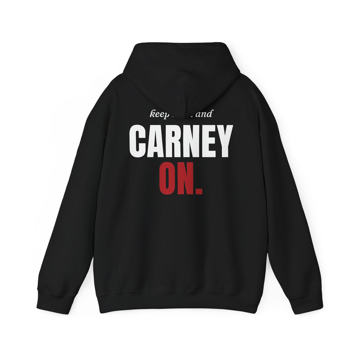 Keep Calm and Carney On Back Print Hoodie