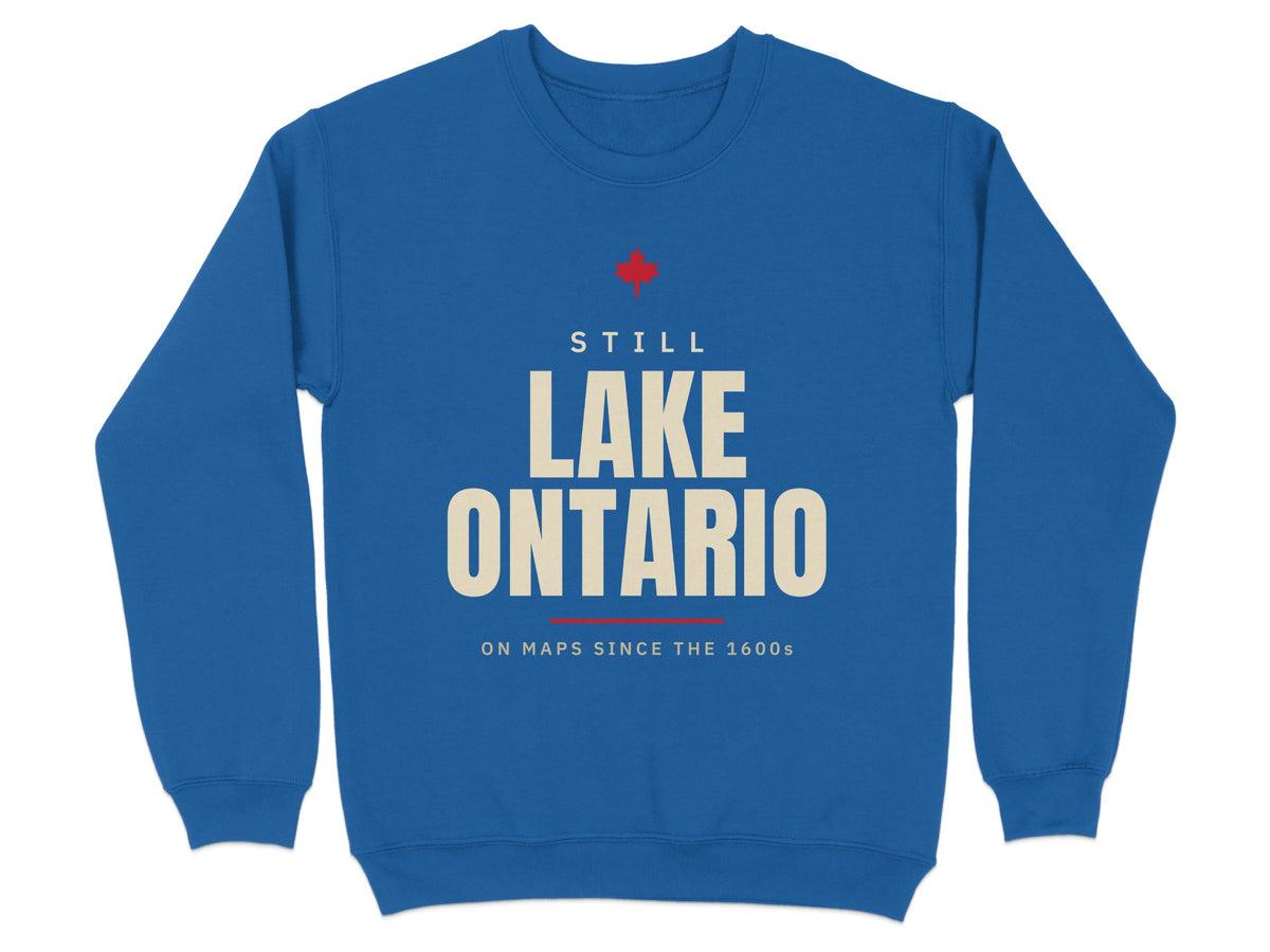 Blue sweatshirt with "Still Lake Ontario On Maps Since The 1600s" text.