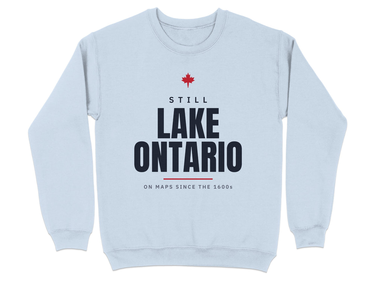 Light blue sweatshirt with "STILL LAKE ONTARIO ON MAPS SINCE THE 1600s" text.