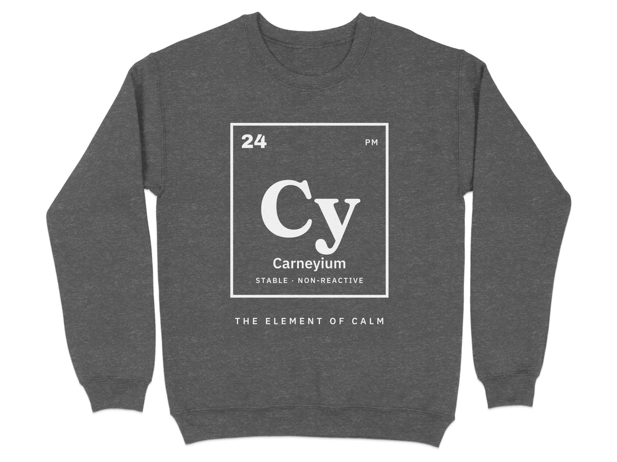 Dark gray sweatshirt with "Carneyium" periodic table element graphic and "The Element of Calm" text.